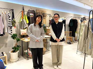 AIDA general store なんばパークス店 ファッションが大好きなスタッフたち♪
一緒に楽しく働きましょう！
