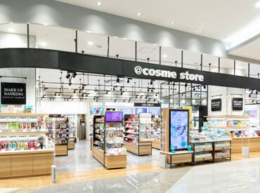 @cosme STORE イオンモール高岡店 ★経験者歓迎★
お仕事は優しい先輩が丁寧にお教えします＾＾